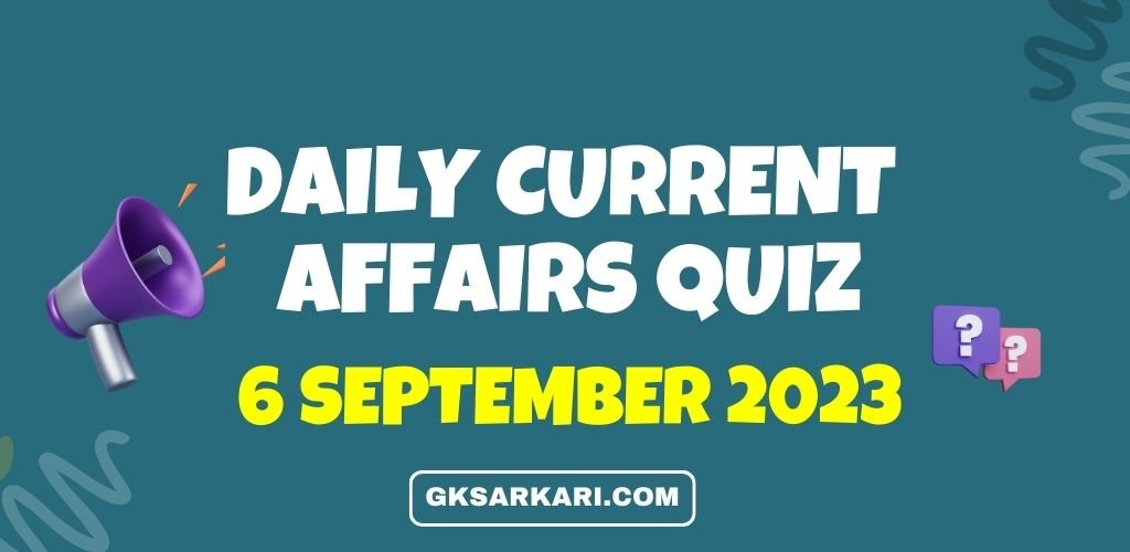 Daily current affairs quiz 6 september 2023