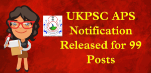 UKPSC APS Vacancy 2024 Notification