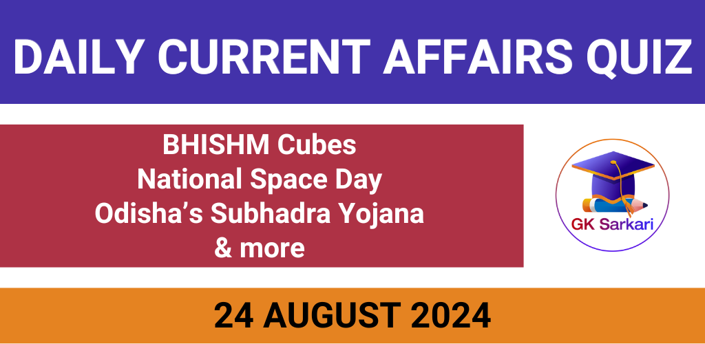 Daily Current Affairs Quiz 24 August 2024